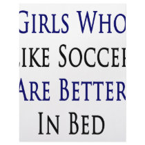 Girls Who Like Soccer Are Better In Bed letterhead