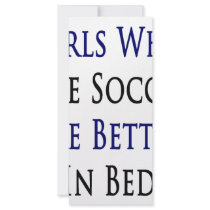 Girls Who Like Soccer Are Better In Bed rack cards