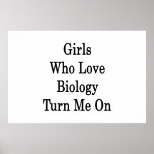 Girls Who Love Biology Turn Me On Print