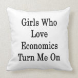 Girls Who Love Economics Turn Me On Throw Pillow