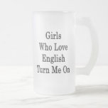 Girls Who Love English Turn Me On Mug