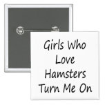 Girls Who Love Hamsters Turn Me On Pinback Button