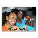 Girls Will Be Girls... cards by mzdialect Girls Will Be Girls... cards