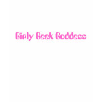 Girly Geek Goddess t-shirts by SWOTsolutions Girly Geek Goddess t-shirts