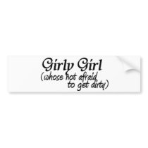 Girly Girl-get dirty bumper stickers
