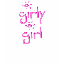 Girly Girl T-Shirt