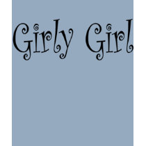 Girly Girl t-shirts by phuquena Girly Girl t-shirts