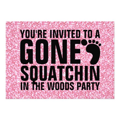 GIRLY PINK GLITTER PRINTED GONE SQUATCHIN PARTY INVITATION