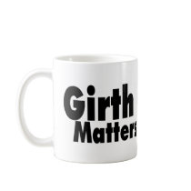 Girth Matters Coffee Mugs