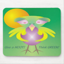 Give a HOOT! Think GREEN! Mousepad by cleosclassics Give a HOOT! Think GREEN! Mousepad