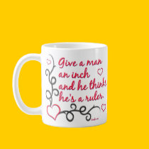 Give An Inch Mugs mugs