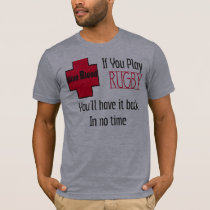 Give Blood IF You Play Rugby t-shirts