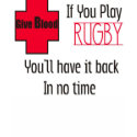 Give Blood IF You Play Rugby t-shirts