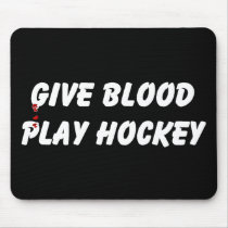 Give Blood Play Hockey mousepads