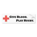 Give Blood. Play Rugby bumper stickers by tbuchanan72 Give Blood. Play Rugby bumper stickers