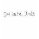 Give 'em Hell, Devils! t-shirts