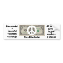 Give Markets A Chance bumper stickers by ThinkFreely Give Markets A Chance bumper stickers