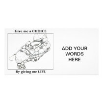 Give me a CHOICE by giving me LIFE Picture Card