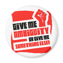 give me ambiguity fridge magnet