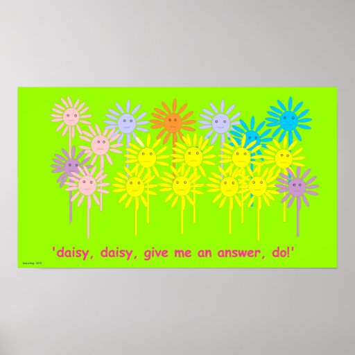 'Give me an answer, do!' (Daisy Poster small) Zazzle