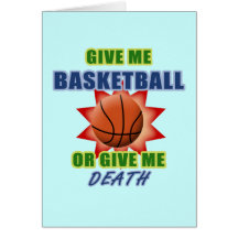 Give Me Basketball or Give Me Death Greeting Cards