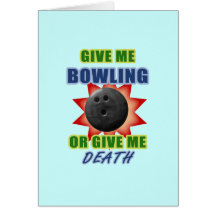 Give Me Bowling or Give Me Death Cards