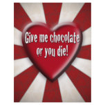 Give me chocolate or you die! flyers