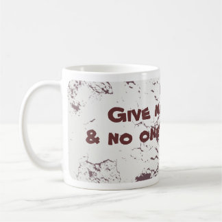 Give me coffee and no one gets hurt coffee mug