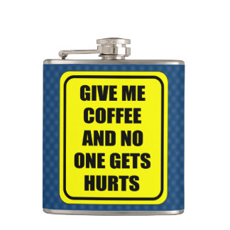 GIVE ME COFFEE, AND NO ONE GETS HURT FLASK