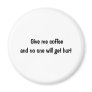 Give me coffee magnet