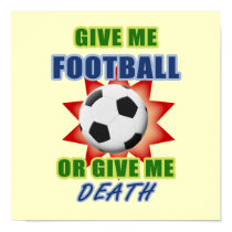 Give Me Football or Give Me Death Posters