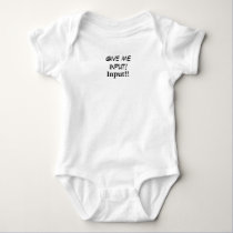 Give me input! Input!! t-shirts