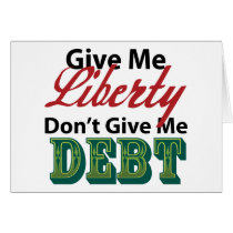 Give Me Liberty Don't Give Me Debt cards