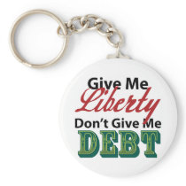 Give Me Liberty Don't Give Me Debt Keychain