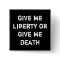 give me liberty or give me death buttons by darkhorse_designs give me liberty or give me death buttons