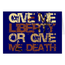 Give me Liberty or give me Death Card