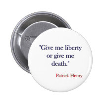 Give me Liberty or Give me Death Patrick Henry buttons