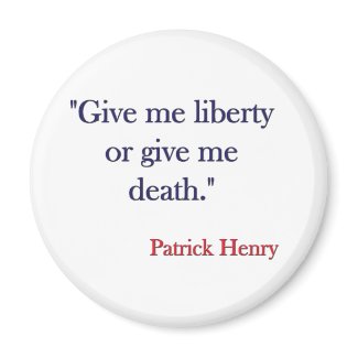 Give me Liberty or Give me Death Patrick Henry magnet