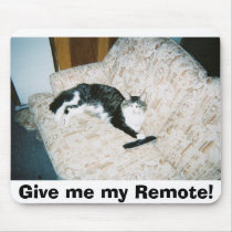 Give me my Remote! mousepads by wanttobeakennidy Give me my Remote! mousepads
