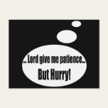 Give Me Patience Talking T-shirts Gifts Postcard
