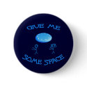 Give Me Some Space Frisbee Buttons