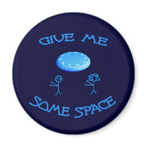 Give Me Some Space Frisbee Refrigerator Magnet