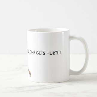 GIVE ME THE COFFEE AND NO ONE GETS HURT!!! COFFEE MUG
