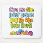 Give me the Jelly Beans Mouse Pads