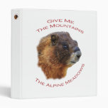 Give Me the Mountains...Marmot 3 Ring Binder