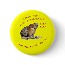 Give Me The Mountains...Pika Pinback Buttons