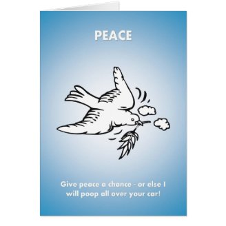 give-peace-a-chance-or-else-i-will-poop-all-over card