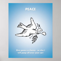 give-peace-a-chance-or-else-i-will-poop-all-over poster