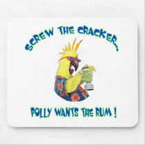 GIVE POLLY THE RUM!! MOUSE PAD