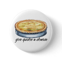 Give Quiche a Chance Button